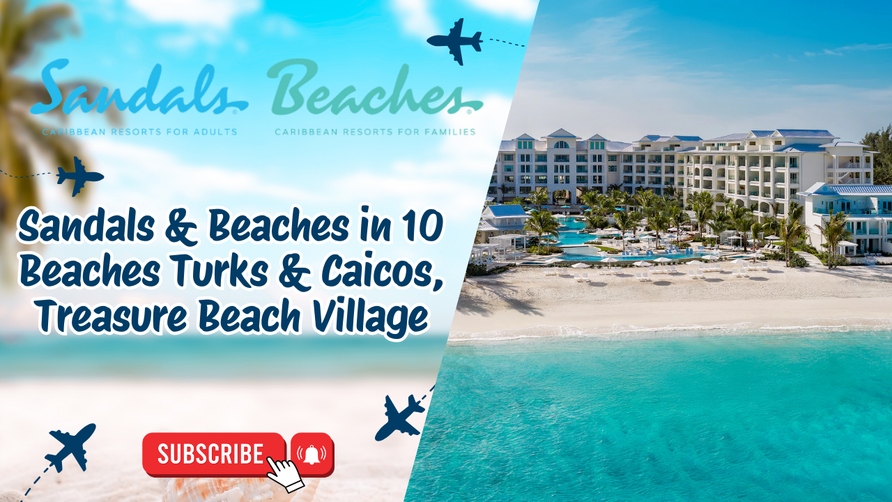 Sandals & Beaches in 10 -  Beaches Turks & Caicos, Treasure Beach Village